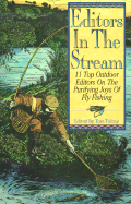 Editors in the Stream: 11 Top Outdoor Editors on the Purifying Joys of Fly Fishing