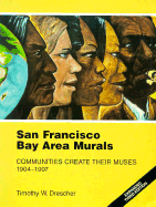 San Francisco Bay Area Murals: Communitites Create Their Muses, 1904-1997