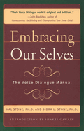 Embracing Ourselves: The Voice Dialogue Manual