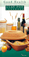 The Good Health Low-Fat, Low-Sodium Clay Pot Cookbook