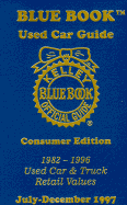 Kelley Blue Book Used Car Guide: Covers 1982-1996 Cars, Vans, and Trucks July-December, 1997