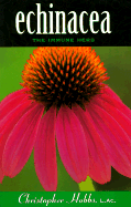 Echinacea: The Immune Herb: The Immune Herb