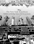 New York Waterfront: Evolution and Building Culture of the Port and Harbor