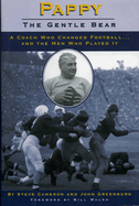 Pappy: Gentle Bear: A Coach Who Changed Football...and the Men Who Played It