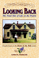 Looking Back: The Final Tale of Life on the Prairie