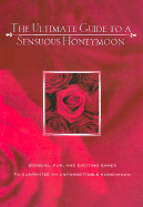 The Ultimate Guide to a Sensuous Honeymoon