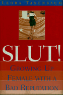 Slut: Growing Up Female with a Bad Reputation