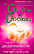 The Cure for All Diseases: With Many Case Histories