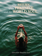 The Return of the Feminine & the World Soul