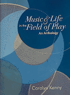Music and Life in the Field of Play: An Anthology