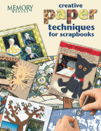 Creative Paper Techniques for Scrapbooks: More Than 75 Fresh Paper Craft Ideas