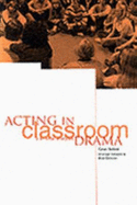 Acting in Classroom Drama: A Critical Analysis