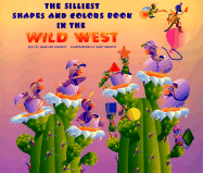 The Silliest Shapes and Colors Book in the Wild West