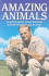 Amazing Animals: Inspiring Stories about the Bond Between Humans and Animals