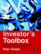 The Investor's Toolbox: How to Use Spreadbetting, CFDs, Options, Warrants and Trackers to Boost Returns and Reduce Risk