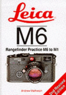 Leica M6 to M1: Rangefinder Practice