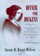 Dinner for Dickens: The Culinary History of Mrs Charles Dickens' Menu Books