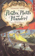 Pirates, Plants and Plunder!. Stewart Ross