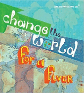 Change the World for a Fiver: We are What We Do
