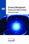 Currency Management: Overlay and Alpha Trading