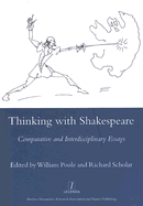 Thinking with Shakespeare: Comparative and Interdisciplinary Essays for A. D. Nuttall