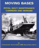 Moving Bases: Royal Navy Maintenance Carriers and Monabs