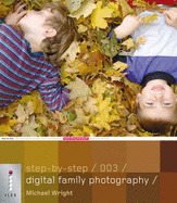 Step-by-Step Digital Family Photography