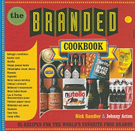 The Branded Cookbook: 85 Recipes for the World's Favorite Food Brands