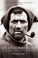 An Unsung Hero: Tom Crean - Antarctic Survivor