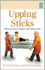 Upping Sticks: How to Move House and Stay Sane