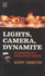 Lights, Camera, Dynamite: the Adventures of a Special Effects Director