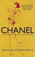 Chanel: Her Life, Her World, and the Woman Behind the Legend She Herself Created