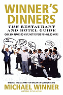 Winner's Dinners: The Restaurant and Hotel Guide. Michael Winner