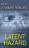 Latent Hazard: A Novel of Conspiracy, Suspense and Political Intrigue