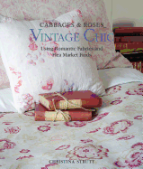 Vintage Chic: Using Romantic Fabrics and Flea Market Finds