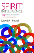 Spirit Intelligence: 175 Practical Keys for Inspiring Your Life and Business