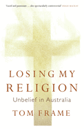 Losing My Religion: Unbelief in Australia (Large Print 16 PT)