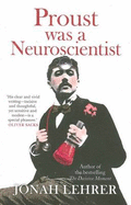 Proust Was a Neuroscientist