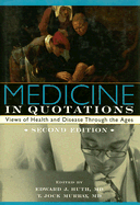 Medicine in Quotations: Views of Health and Disease Through the Ages