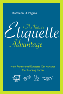 The Nurse's Etiquette Advantage: How Professional Etiquette Can Advance Your Nursing Career