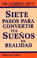 7 Pasos Para Convertir Us Suenos En Realidad