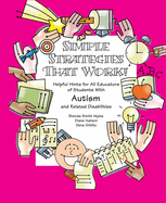 Simple Strategies That Work!: Helpful Hints for All Educators of Students with Asperger Syndrome, High-Functioning Autism, and Related Disabilities