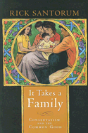 It Takes a Family: Conservatism and the Common Good