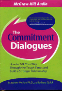 The Commitment Dialogues: How to Talk Your Way Through the Tough Times and Build a Stronger Relationship