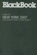 Blackbook Guide to New York: Restaurants, Bars, Clubs, Hotels