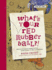 What's Your Red Rubber Ball?!: Discover Your Inspiration and Chase It for a Lifetime