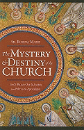 The Mystery and Destiny of the Church: God's Plan for Our Salvation - From Eden to the Apocalypse Rosena and Sr. Rosena Marie