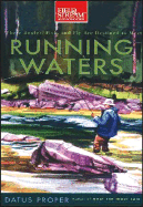 Running Waters: Where Angler, Fish and Fly Are Destined to Meet