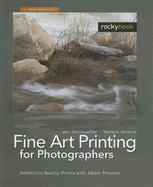 Fine Art Printing for Photographers: Exhibition Quality Prints with Inkjet Printers