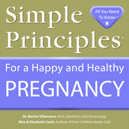 Simple Principles for a Happy and Healthy Pregnancy